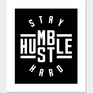 Stay Humble Hustle Hard Posters and Art